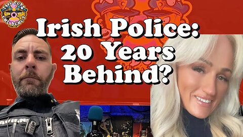 The Truth About Irish Police: 20 Years Behind USA Law Enforcement