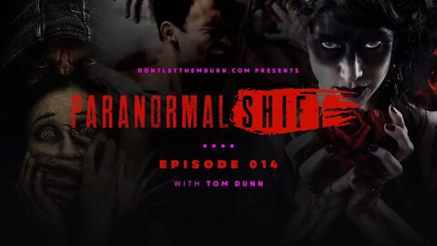 Paranormal Shift: Episode 014: Tom Dunn- The Addiction that No One Wants to Talk About
