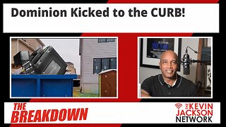 Dominion Kicked to the Curb! - The Kevin Jackson Network