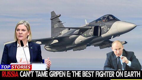 Russia Can't Tame Gripen E: The Best Fighter On Earth