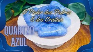 Quartzo Azul, O Poder das Pedras e dos Cristais