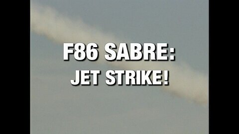 F-86 Sabre: Jet Strike! (2002, Documentary)