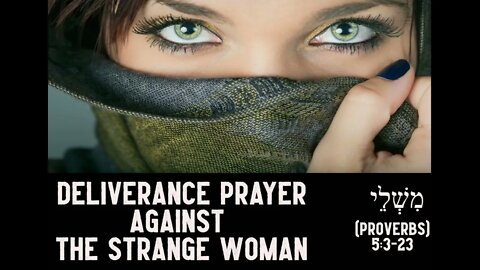 Deliverance Prayer for married young men against the Strange woman