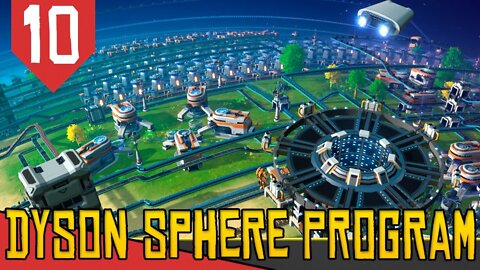 Logística AÉREA com Drones! - Dyson Sphere Program #10 [Série Gameplay PT-BR]