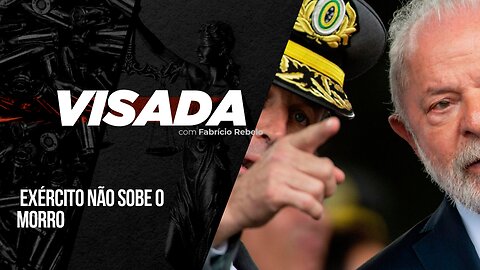 EXÉRCITO NÃO SOBE O MORRO - AO VIVO: VISADA - 30/10/2023