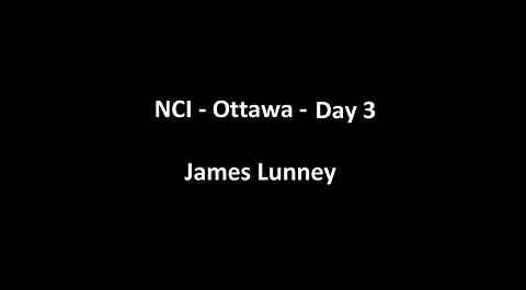 National Citizens Inquiry - Ottawa - Day 3 - James Lunney Testimony