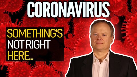 Coronavirus: Something's Not Right Here...