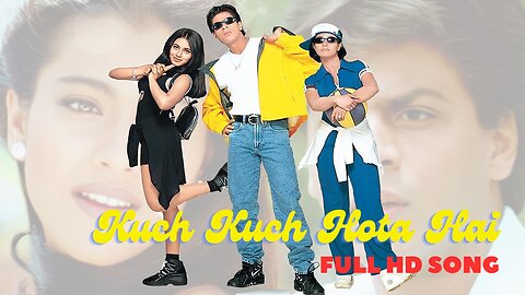 #Kuch-Kuch-Hota-Hai Full HD Video - Shahrukh Khan,Kajol,Rani Mukerji