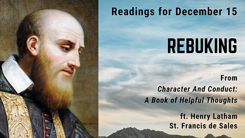 Rebuking: Day 347 readings from "Character And Conduct" - December 15