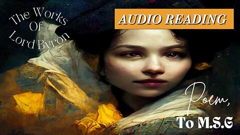 Lord Byron - Poem - To M.S.G - Audio Reading