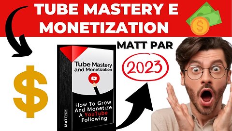 Tube Mastery And Monetization By Matt Par Reviews