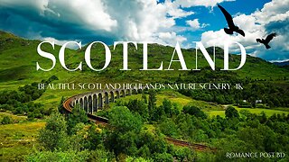 Beautiful Scotland Highlands Nature Scenery 4K