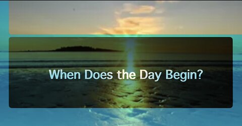 When Does the Day Begin - Messiah's Resurrection (Part 5)
