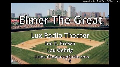 Elmer The Great - Joe E. Brown - June Travis - Lux Radio Theater