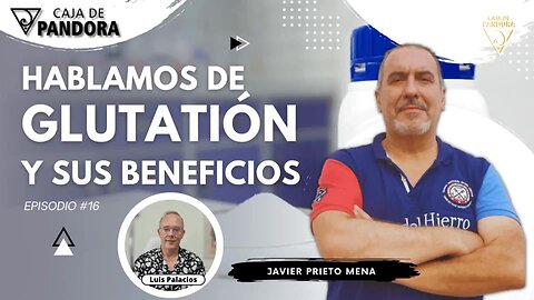 Hablamos de Glutatión y sus Beneficios con Javier Prieto Mena