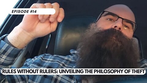 Ep #14 - Rules Without Rulers: Unveiling the Philosophy of Theft
