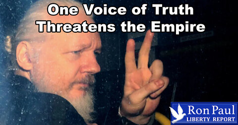 One Voice of Truth Threatens the Empire - Dr. Ron Paul on Assange's Extradition to the US