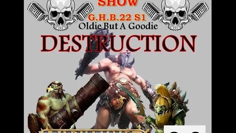 Grimdark Live! Warhammer Show – AGE of SIGMAR 3.0 Oldie but A Goodie ~ Destruction Alliance 20220712