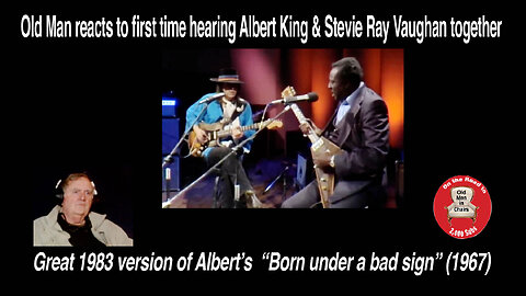 Old Man reacts to Albert King and Stevie Ray Vaughn performing, "Born under a Bad Sign." #reaction