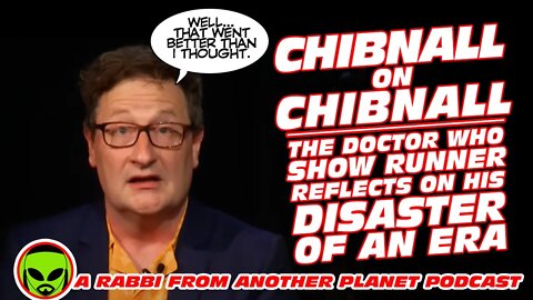Chibnall on Chibnall - The Doctor Who Show Runner Reflects on His Disaster of an Era!!!