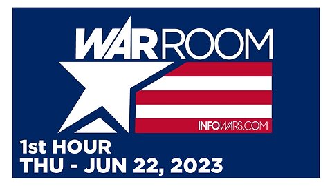 WAR ROOM [1 of 3] Thursday 6/22/23 • ROB AGUEROS, ANTHONY RUBIN, News, Reports & Analysis • Infowars