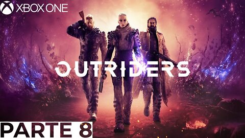OUTRIDERS - PARTE 8 (XBOX ONE)