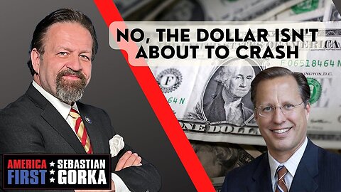 Dollar isn't about to Crash tomorrow. Dave Brat with Sebastian Gorka on AMERICA First
