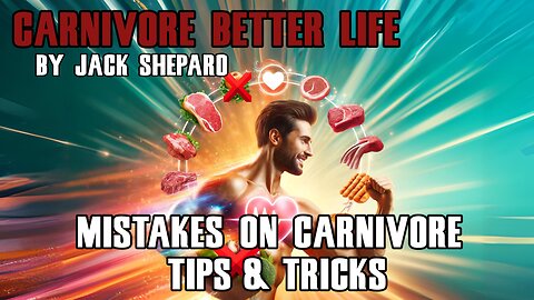 Mistakes On Carnivore Diet, Tips & Tricks! - Carnivore Better Life