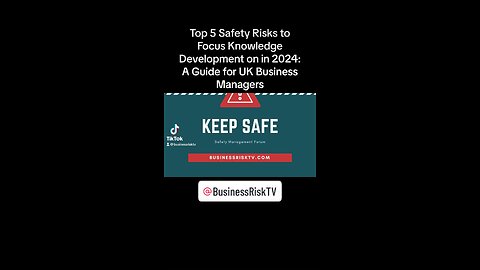 Top 5 Safety Risks to Focus Knowledge Development on in 2024: A Guide for UK Business Managers