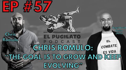 Chris Romulo: “The Goal is to grow and keep evolving” - EP #57