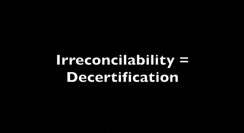 Irreconcilability = Decertification