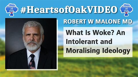 Robert W Malone MD - What is Woke? An Intolerant and Moralising Ideology