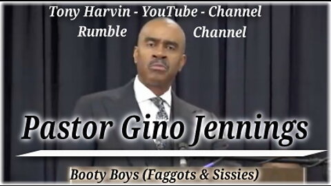 Pastor Gino Jennings - Booty Boys (Faggots & Sissies)