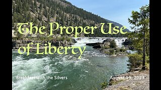 The Proper Use of Liberty - Breakfast with the Silvers & Smith Wigglesworth Aug 19