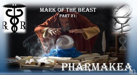 Mark of the Beast Part 21: Pharmakea