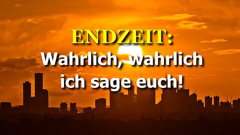 284 - Wahrlich, wahrlich ich sage euch!