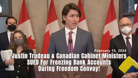 Justin Trudeau & Canadian Cabinet Ministers SUED For Freezing Bank Accounts During Freedom Convoy!