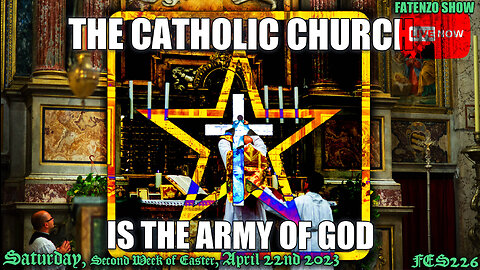 The Catholic Church is the Army of God! (FES226) #FATENZO #BASED #CATHOLIC #SHOW