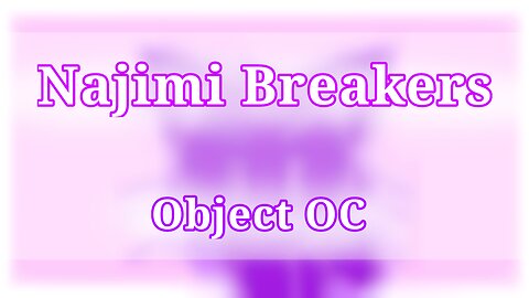 Najimi breakers /Remake/ Animation meme | Object OC