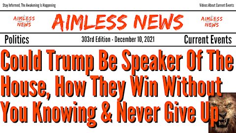 Could Trump Be Speaker Of The House, How They Win Without You Knowing & Never Give Up, Keep Fighting