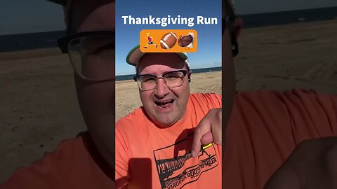 I just finished my Thanksgiving run. Go for a run today.