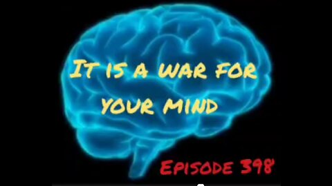 IT'S A WAR FOR YOUR MIND, Episode 398 with HonestWalterWhite