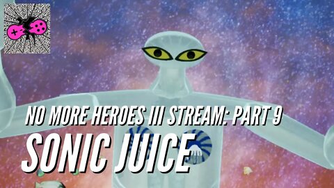 No More Heroes III Playthrough Part 9: Sonic Juice