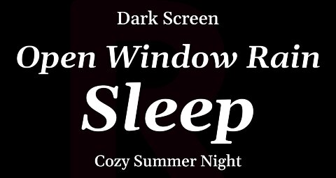 Open Window Rain for Sleeping - DARK SCREEN - 8 Hours