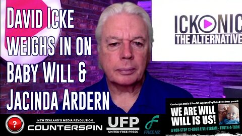 David Icke weighs in on Baby Will & Jacinda Ardern (From the "We Are Will" Truthathon)