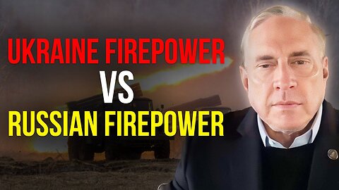 Douglas Macgregor Ukraine Firepower v Russian Firepower