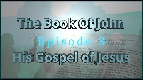 #267~ The Book Of John Ep. 8 ---(HAPPENINS UPDATE!)