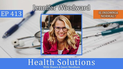 EP 413: How Hormones Affect Insomnia with Jennifer Woodward and Shawn & Janet Needham R. Ph.