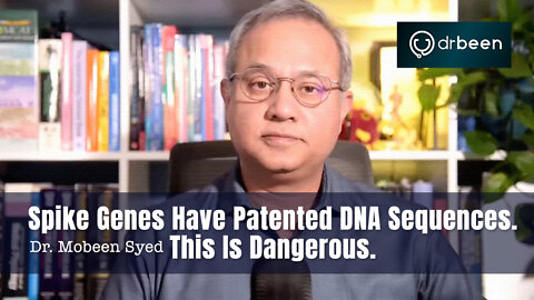 DrBeen: Spike Genes Have Patented DNA Sequences. This Is Dangerous.