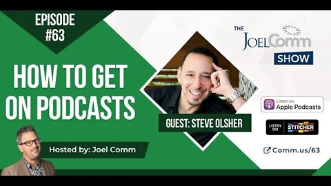 How to Get on Podcasts - Joel Comm Show with Steve Olsher